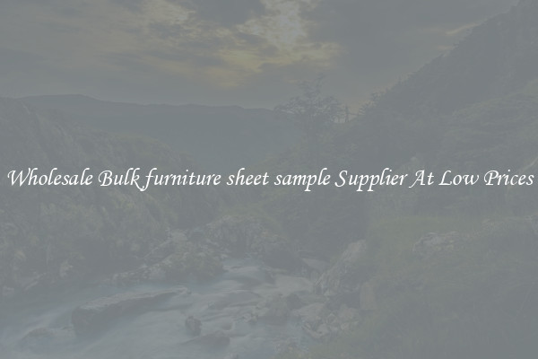 Wholesale Bulk furniture sheet sample Supplier At Low Prices