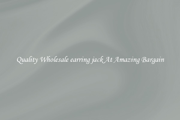 Quality Wholesale earring jack At Amazing Bargain