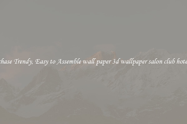 Purchase Trendy, Easy to Assemble wall paper 3d wallpaper salon club hotel use