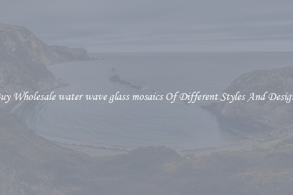 Buy Wholesale water wave glass mosaics Of Different Styles And Designs
