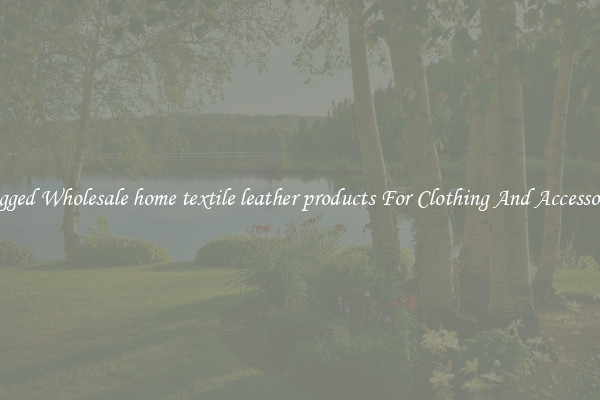 Rugged Wholesale home textile leather products For Clothing And Accessories