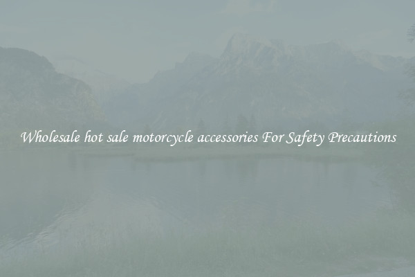 Wholesale hot sale motorcycle accessories For Safety Precautions