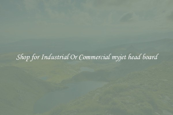 Shop for Industrial Or Commercial myjet head board