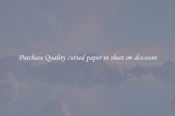 Purchase Quality cutted paper in sheet on discount