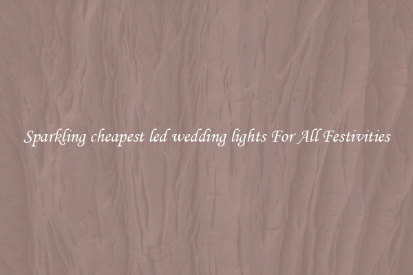 Sparkling cheapest led wedding lights For All Festivities