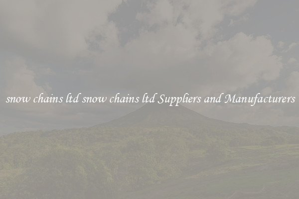 snow chains ltd snow chains ltd Suppliers and Manufacturers