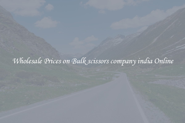 Wholesale Prices on Bulk scissors company india Online