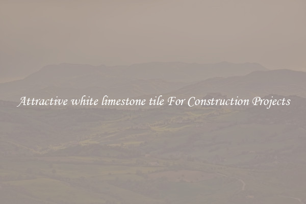 Attractive white limestone tile For Construction Projects