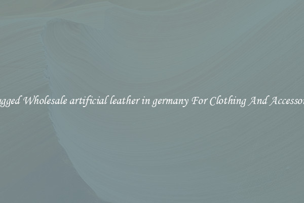 Rugged Wholesale artificial leather in germany For Clothing And Accessories