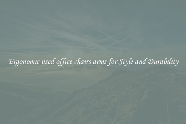 Ergonomic used office chairs arms for Style and Durability