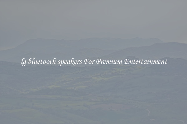 lg bluetooth speakers For Premium Entertainment