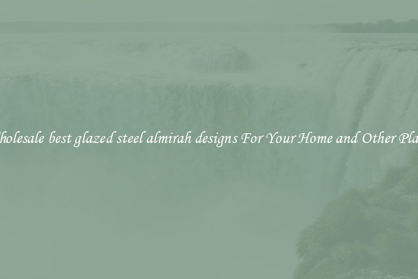 Wholesale best glazed steel almirah designs For Your Home and Other Places