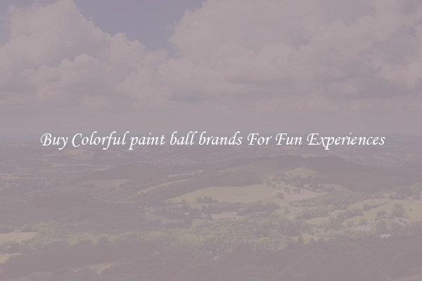 Buy Colorful paint ball brands For Fun Experiences