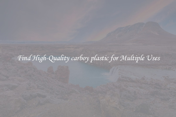 Find High-Quality carboy plastic for Multiple Uses