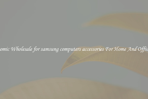 Ergonomic Wholesale for samsung computers accessories For Home And Office Use.
