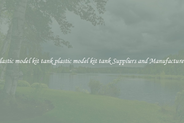 plastic model kit tank plastic model kit tank Suppliers and Manufacturers
