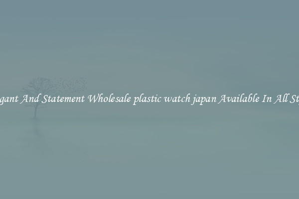 Elegant And Statement Wholesale plastic watch japan Available In All Styles