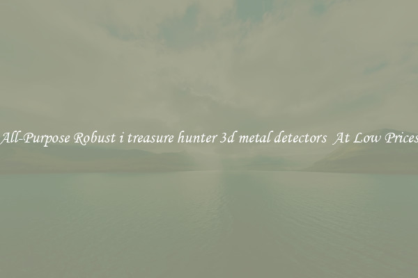 All-Purpose Robust i treasure hunter 3d metal detectors  At Low Prices