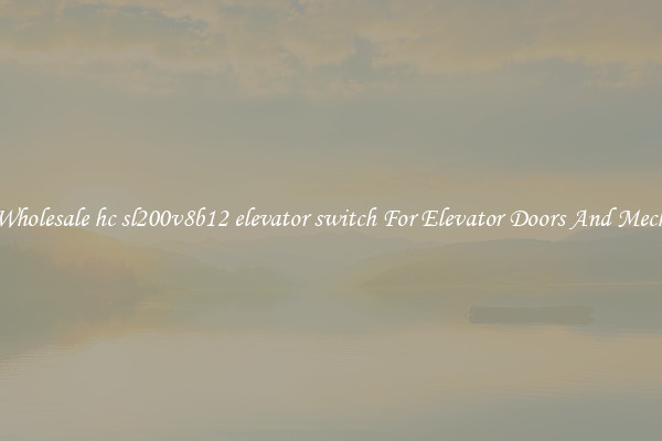 Buy Wholesale hc sl200v8b12 elevator switch For Elevator Doors And Mechanics