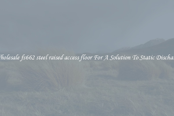 Wholesale fs662 steel raised access floor For A Solution To Static Discharge