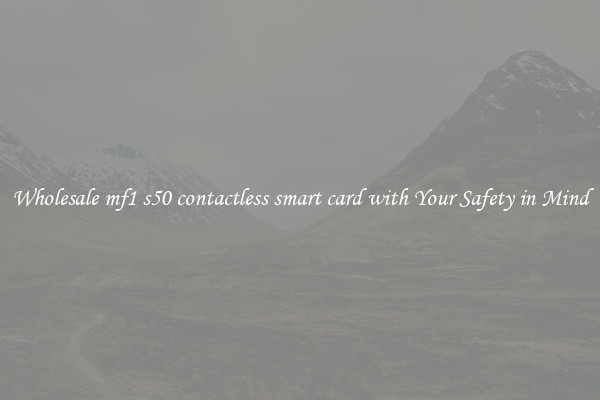 Wholesale mf1 s50 contactless smart card with Your Safety in Mind